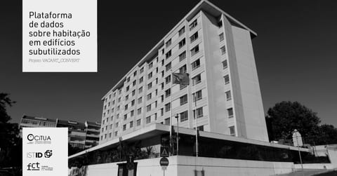 Capa da Plataforma de dados sobre habitação em edifícios subutilizados, do projeto VACANT_CONVERT: fotografia a preto e branco de um edifício de serviços do Estado, de fachada modernista, com os logótipos do CiTUA, do IST-ID e da FCT.